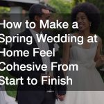 How to Make a Spring Wedding at Home Feel Cohesive From Start to Finish