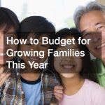 How to Budget for Growing Families This Year