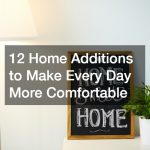 12 Home Additions to Make Every Day More Comfortable