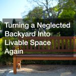 Turning a Neglected Backyard Into Livable Space Again